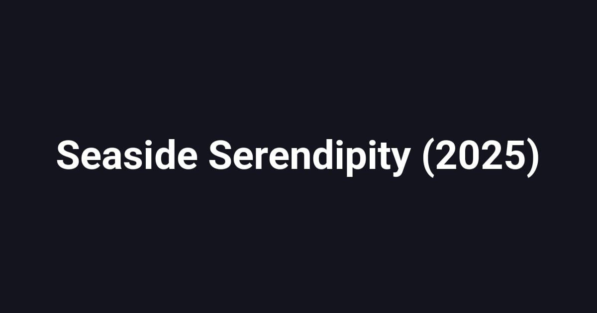Seaside Serendipity (2025)