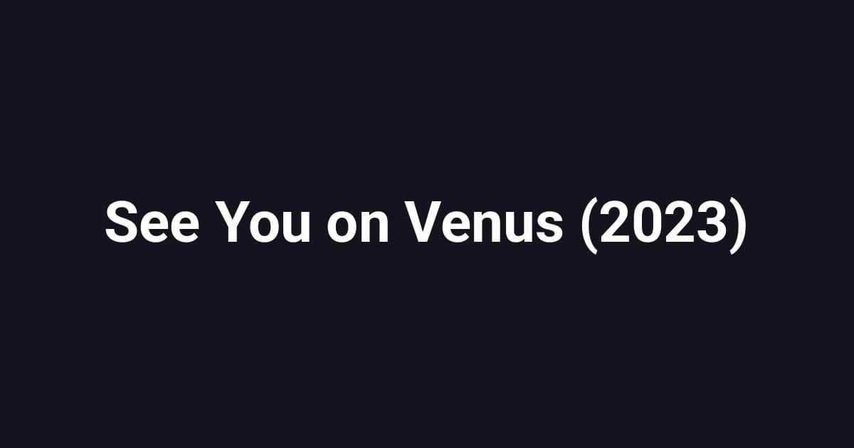 See You on Venus (2023)
