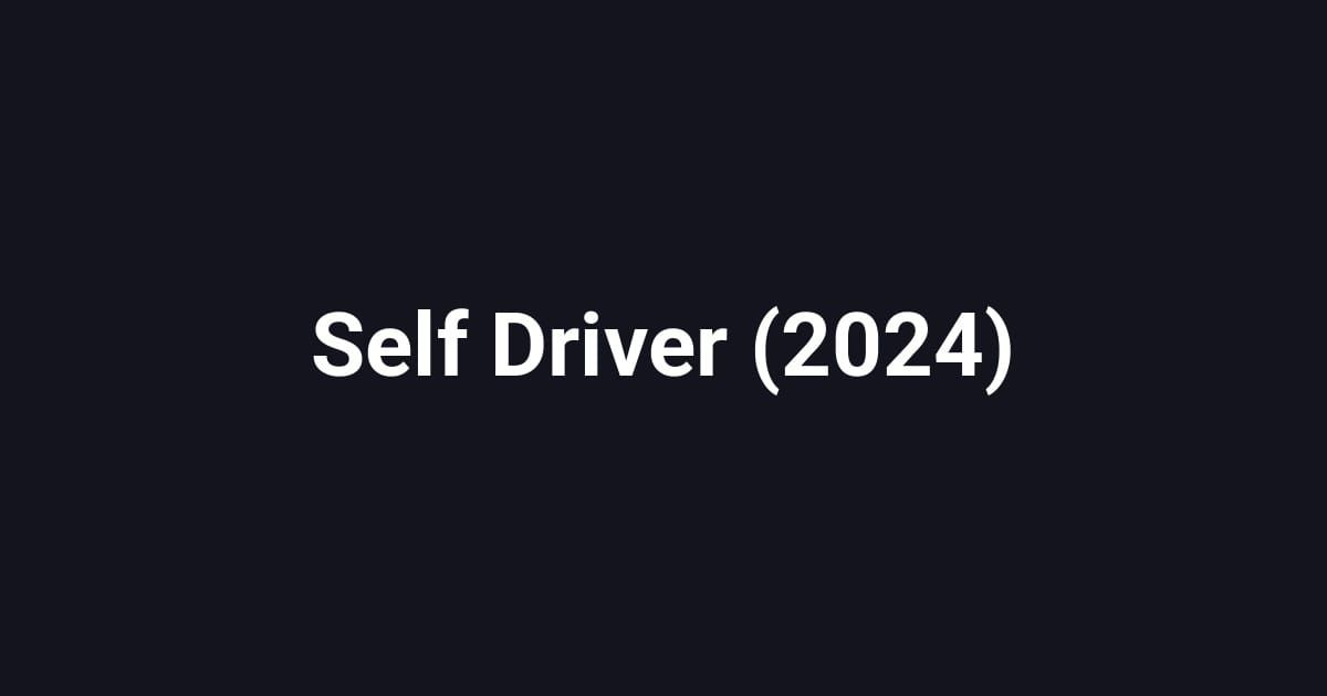 Self Driver (2024)