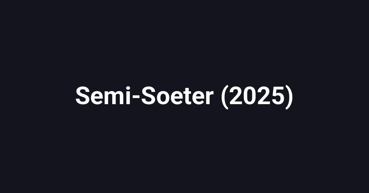 Semi-Soeter (2025)