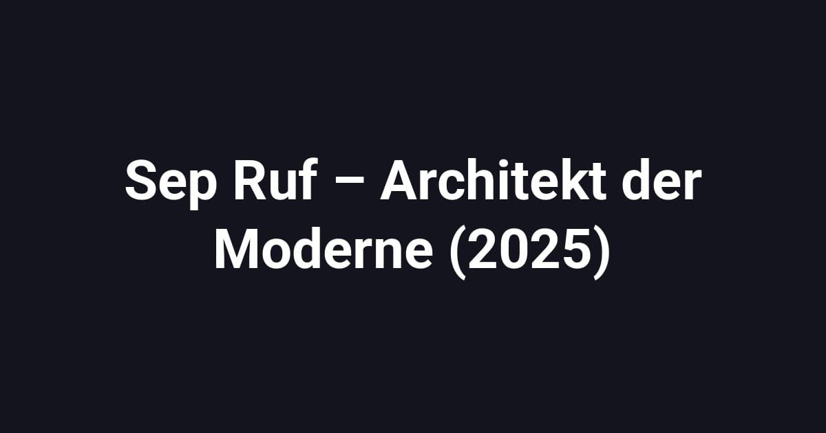 Sep Ruf – Architekt der Moderne (2025)