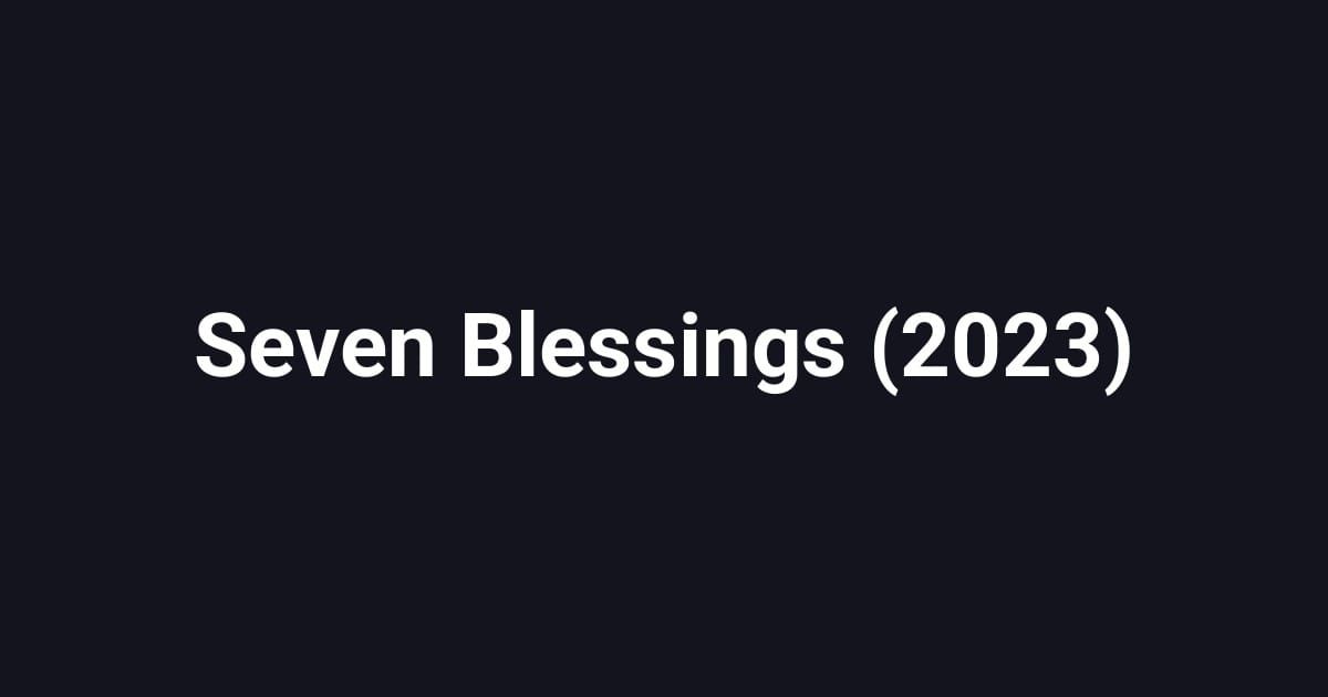 Seven Blessings (2023)