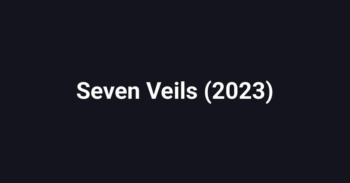 Seven Veils (2023)