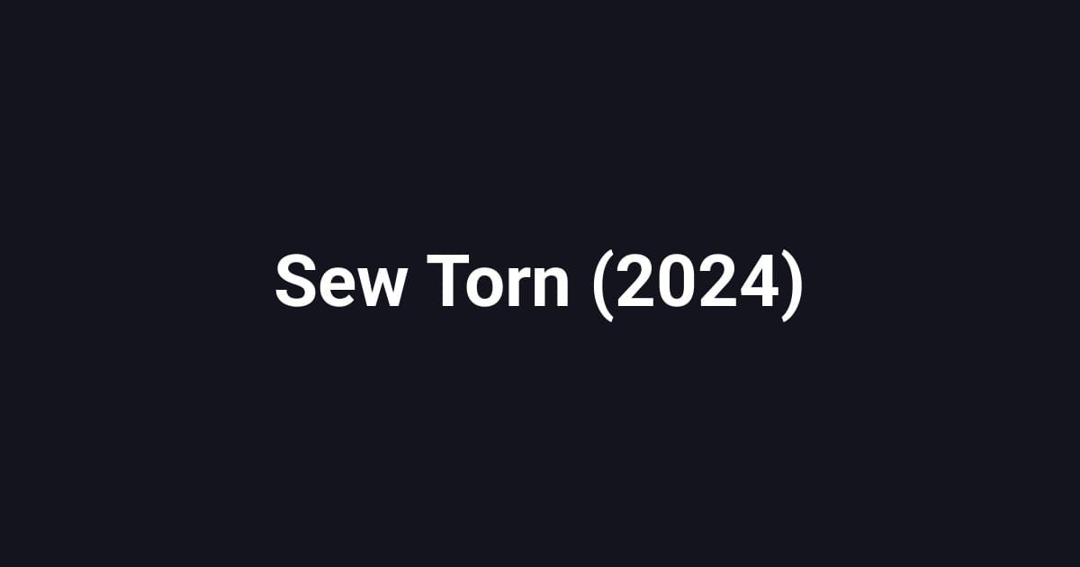Sew Torn (2024)