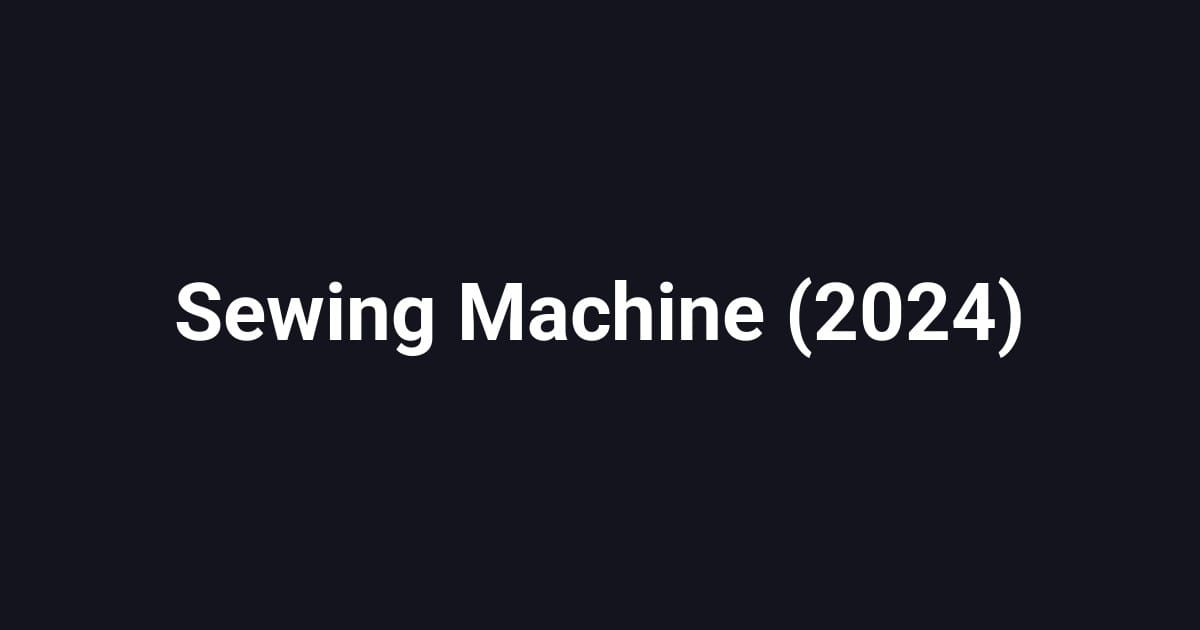 Sewing Machine (2024)