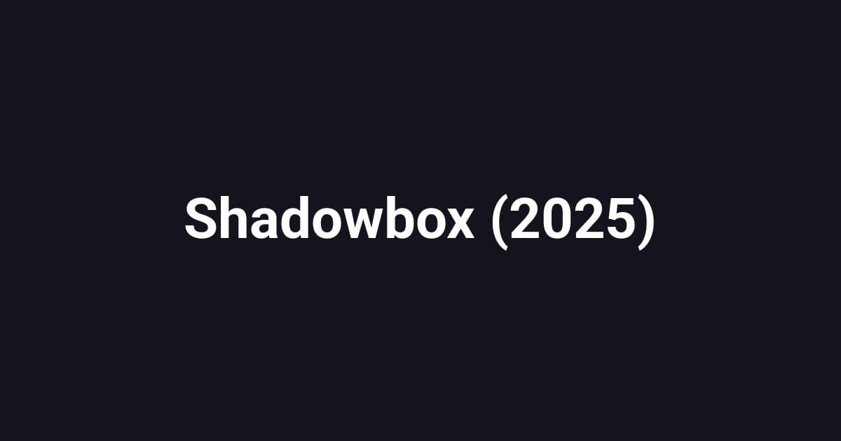 Shadowbox (2025)