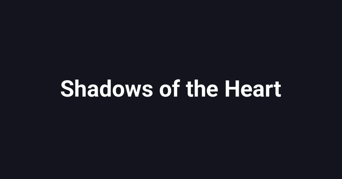 Shadows of the Heart