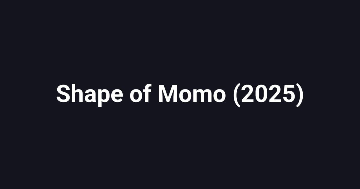 Shape of Momo (2025)