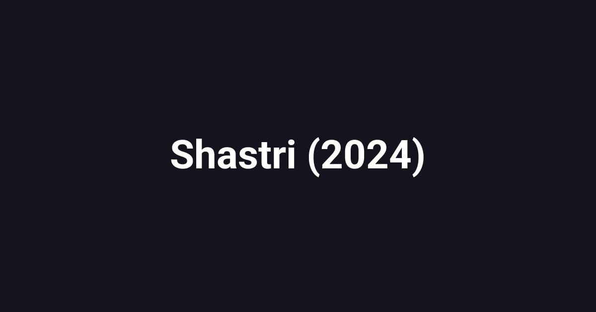 Shastri (2024)