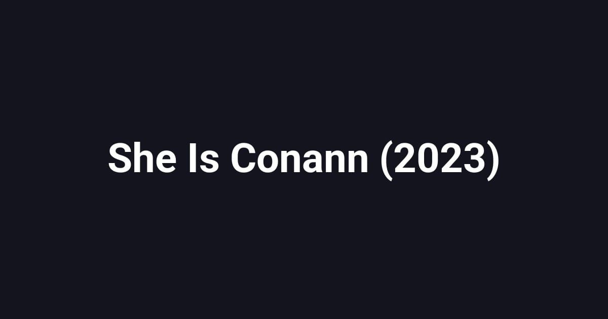She Is Conann (2023)