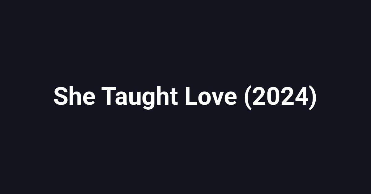She Taught Love (2024)