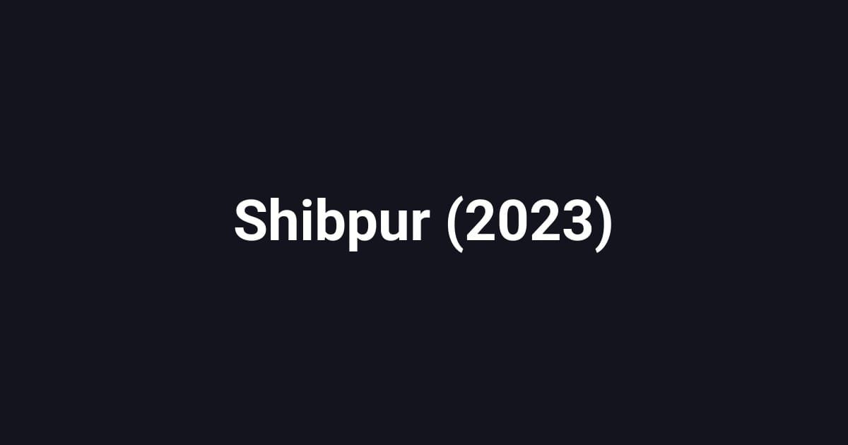 Shibpur (2023)