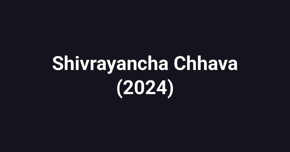 Shivrayancha Chhava (2024)