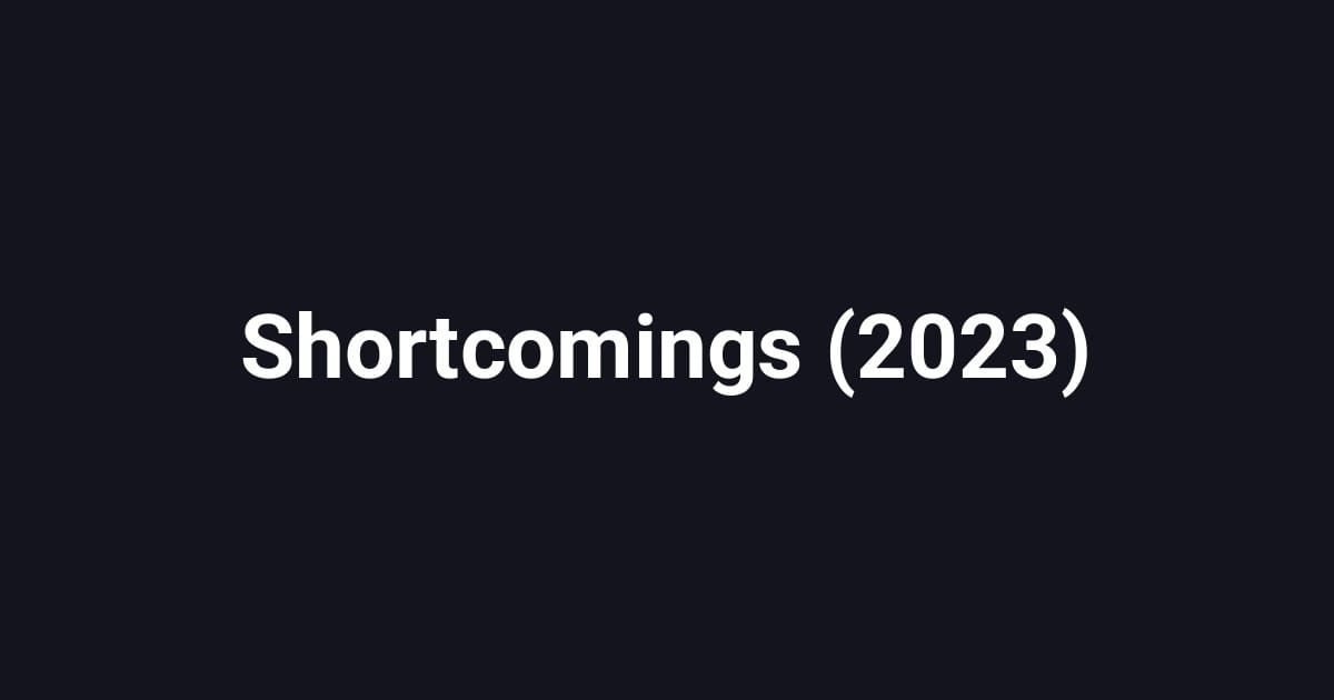 Shortcomings (2023)