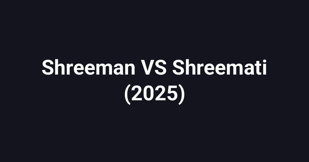 Shreeman VS Shreemati (2025)