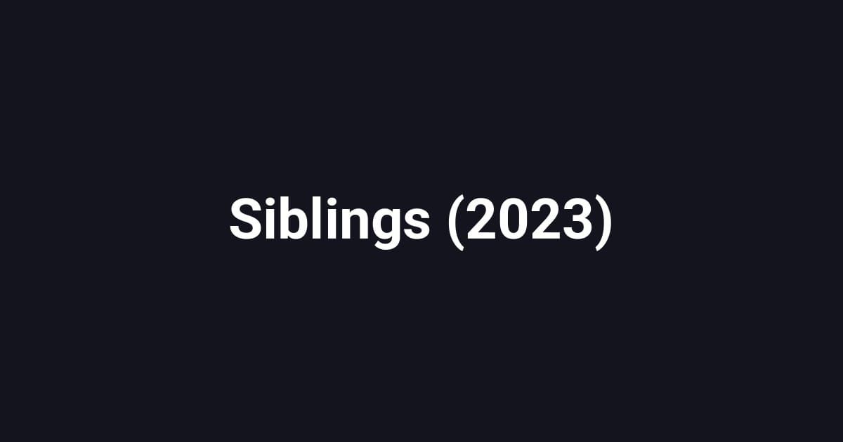 Siblings (2023)