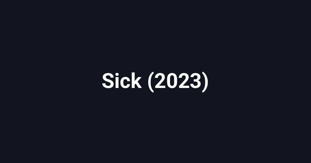 Sick (2023)