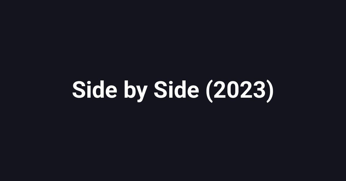 Side by Side (2023)