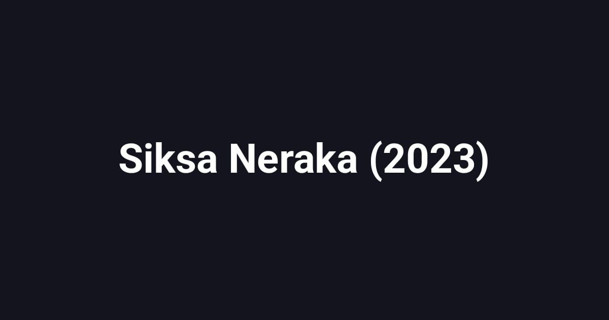 Siksa Neraka (2023)