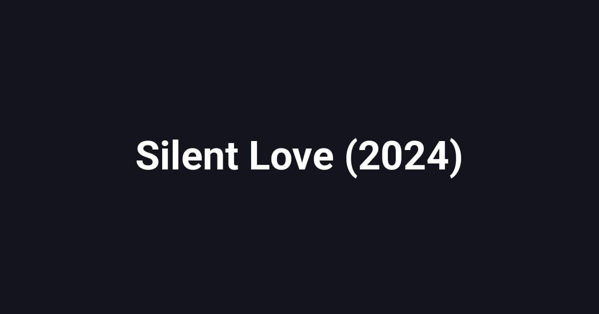 Silent Love (2024)