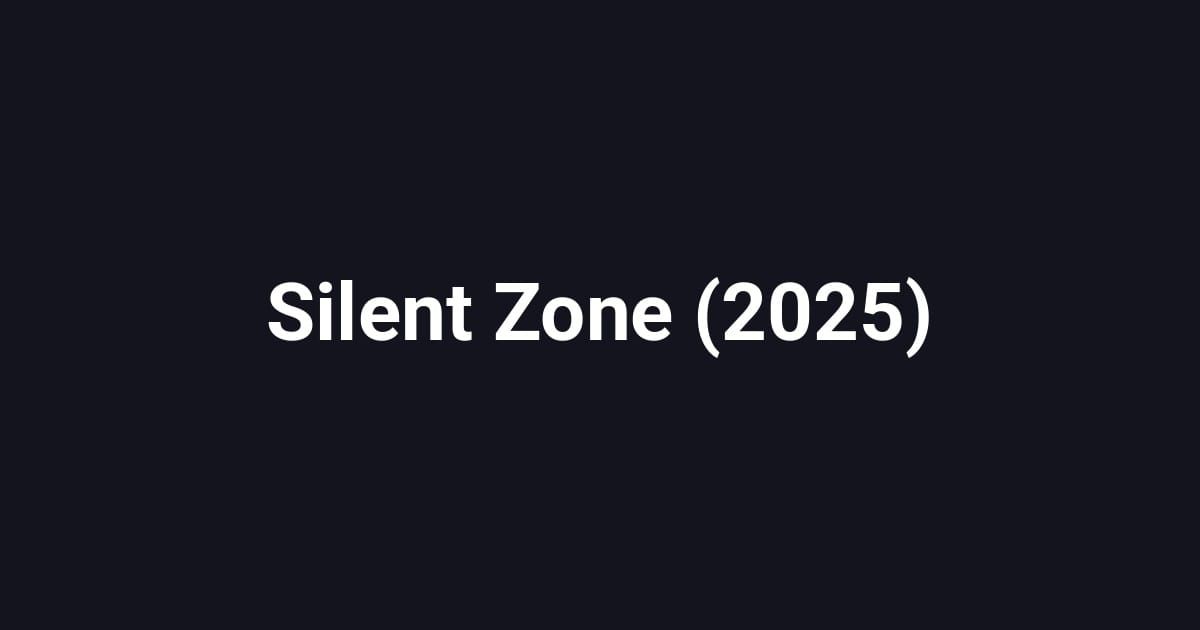 Silent Zone (2025)