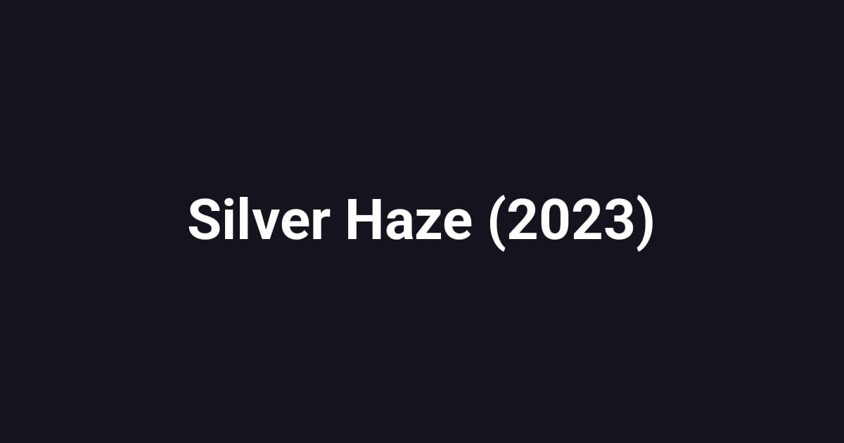 Silver Haze (2023)