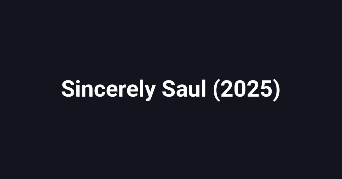 Sincerely Saul (2025)