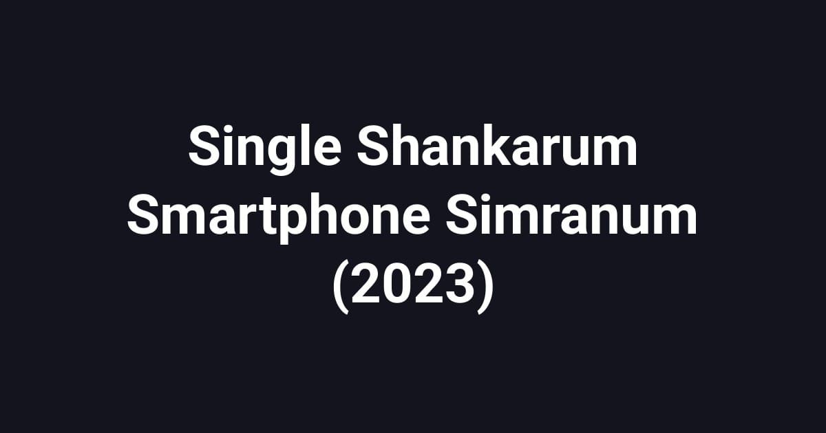 Single Shankarum Smartphone Simranum (2023)
