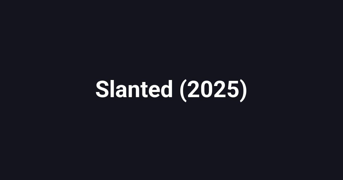 Slanted (2025)