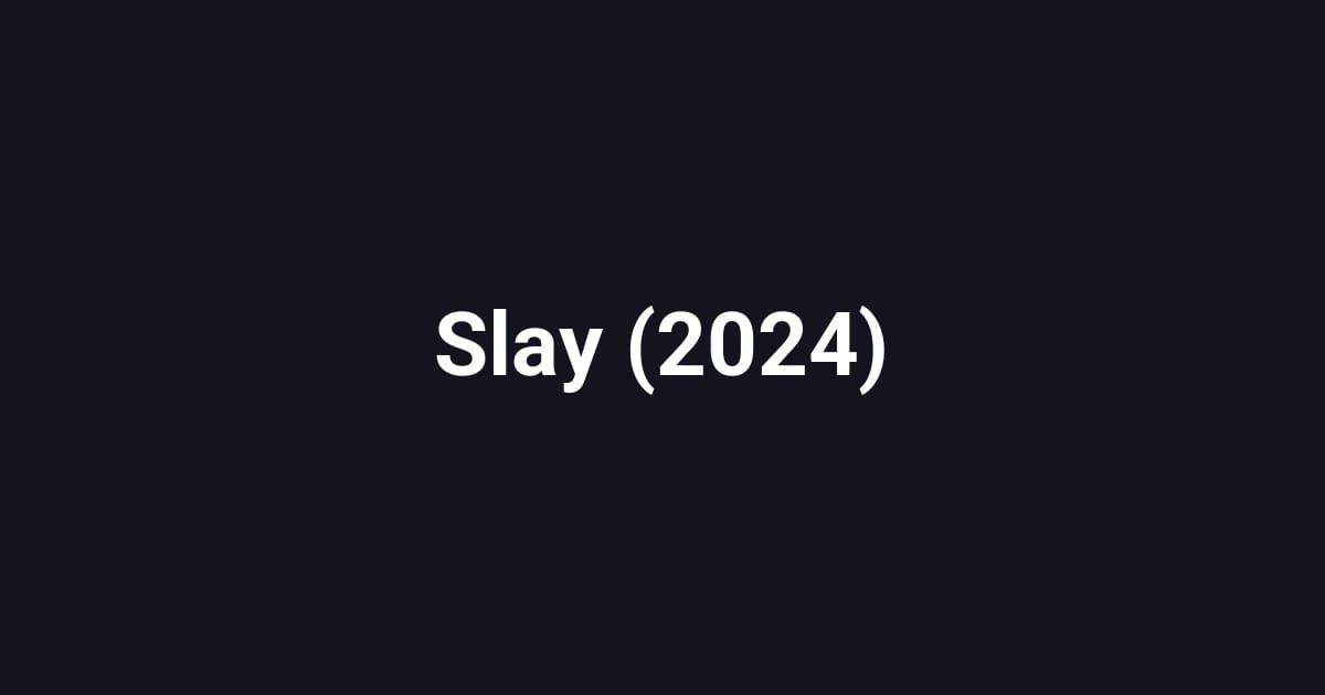 Slay (2024)
