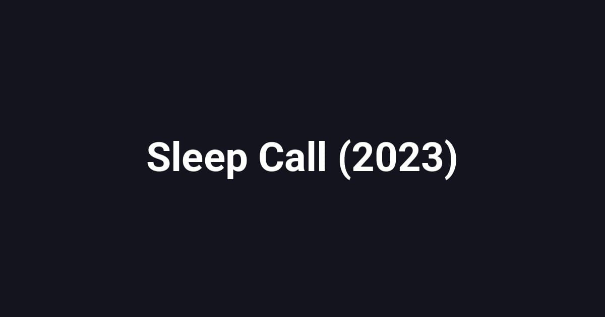 Sleep Call (2023)