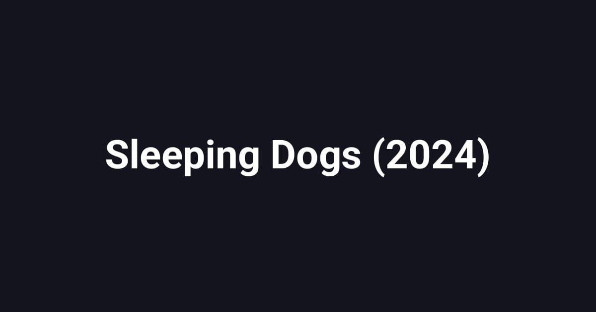 Sleeping Dogs (2024)