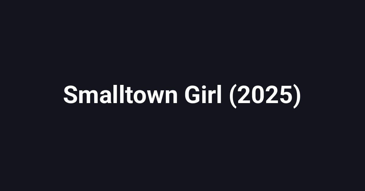 Smalltown Girl (2025)