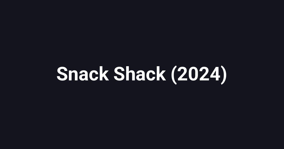 Snack Shack (2024)