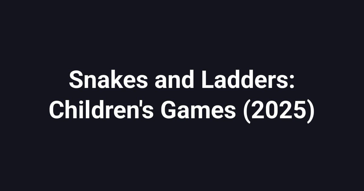 Snakes and Ladders: Children's Games (2025)
