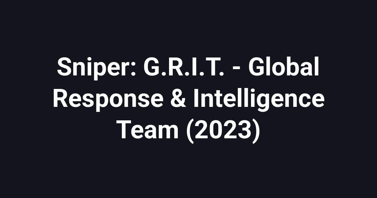 Sniper: G.R.I.T. - Global Response & Intelligence Team (2023)