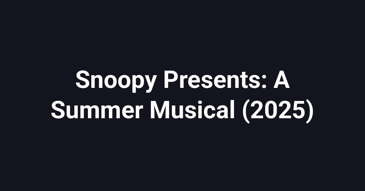 Snoopy Presents: A Summer Musical (2025)