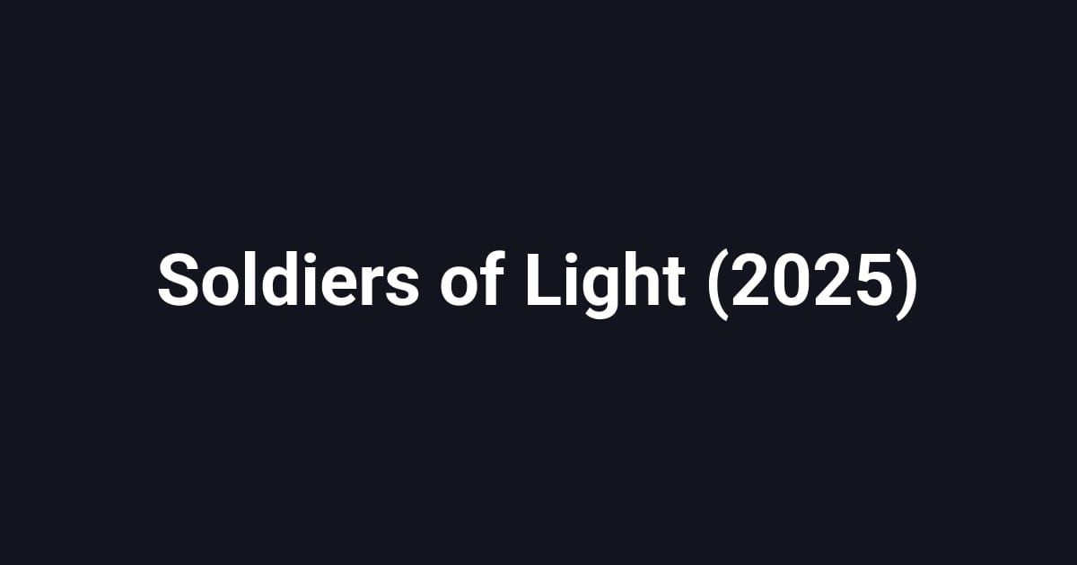 Soldiers of Light (2025)