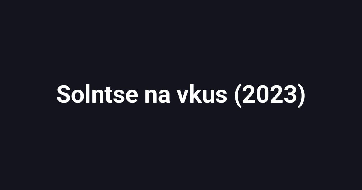 Solntse na vkus (2023)