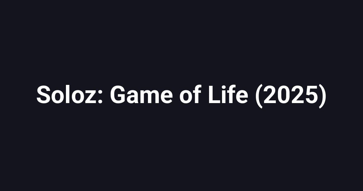Soloz: Game of Life (2025)