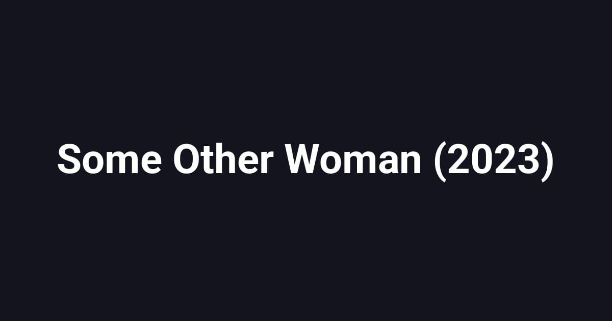 Some Other Woman (2023)