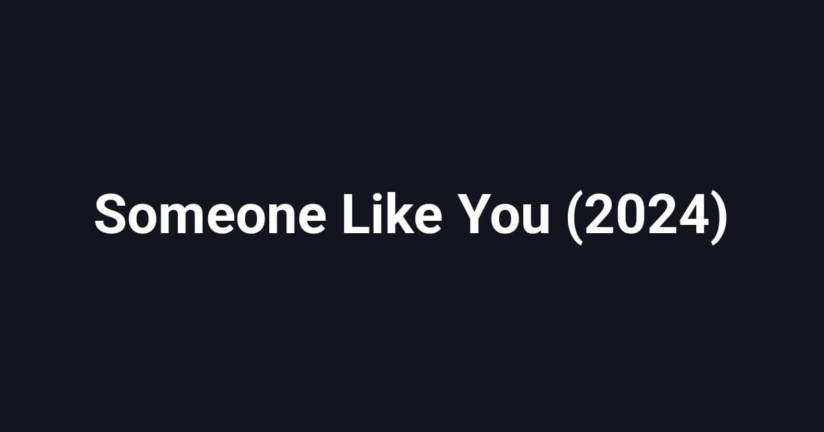 Someone Like You (2024)