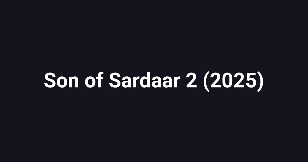 Son of Sardaar 2 (2025)
