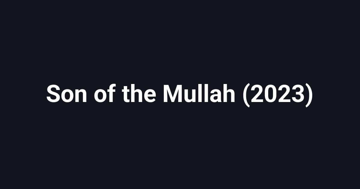 Son of the Mullah (2023)
