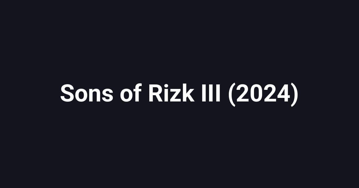 Sons of Rizk III (2024)