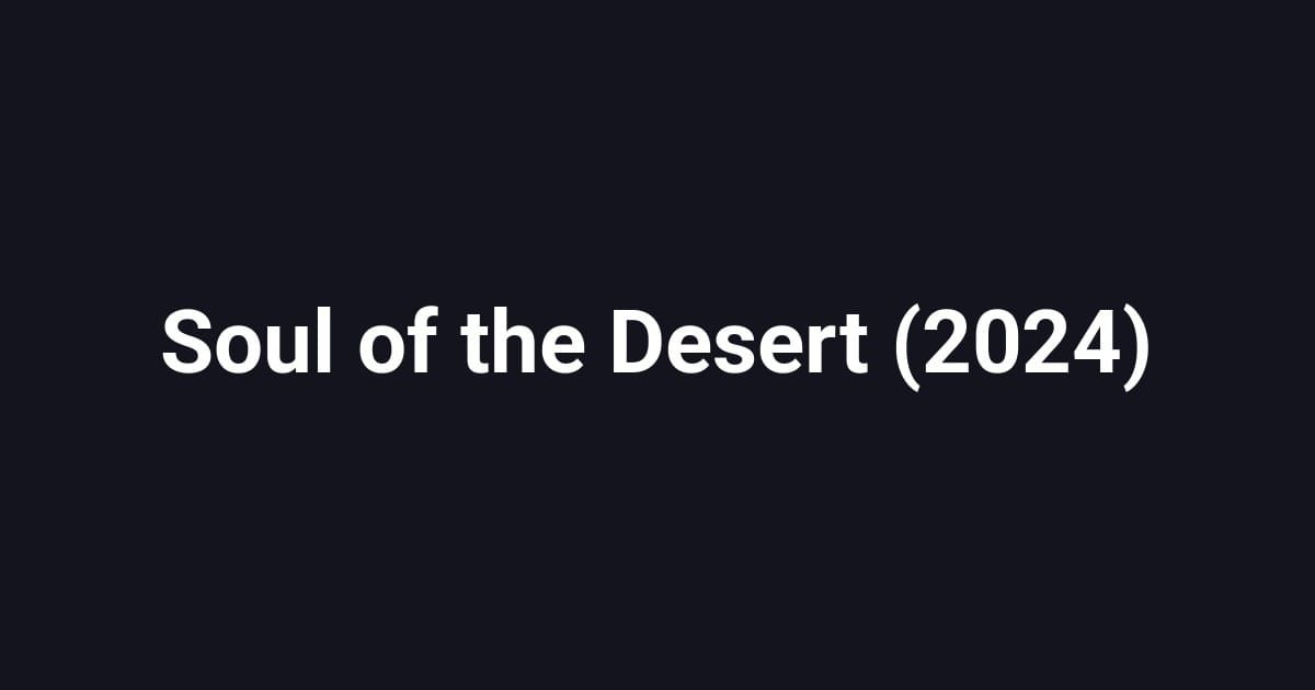 Soul of the Desert (2024)