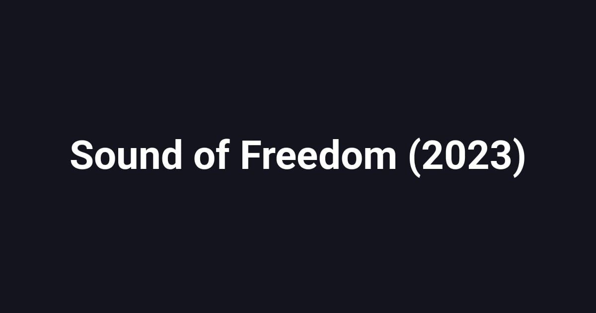 Sound of Freedom (2023)