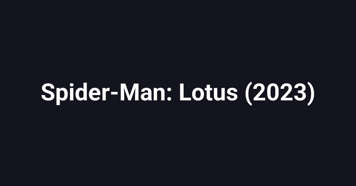 Spider-Man: Lotus (2023)