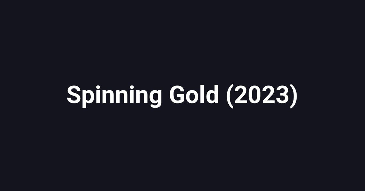 Spinning Gold (2023)