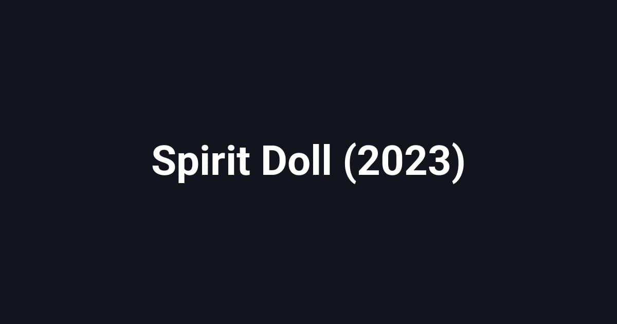 Spirit Doll (2023)